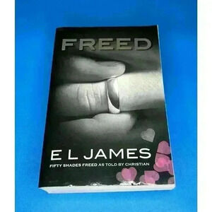 Fifty Shades of Grey Ser.: Freed : Fifty Shades Freed As Told